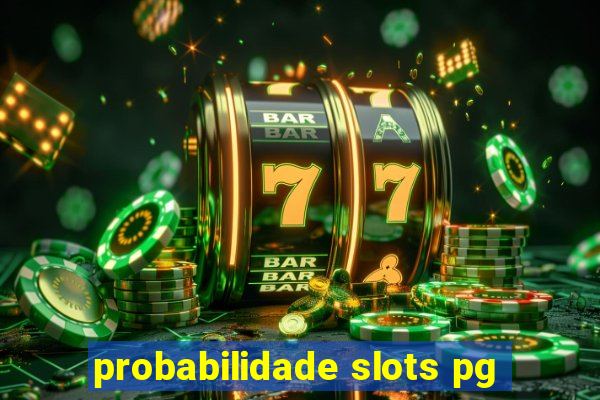 probabilidade slots pg